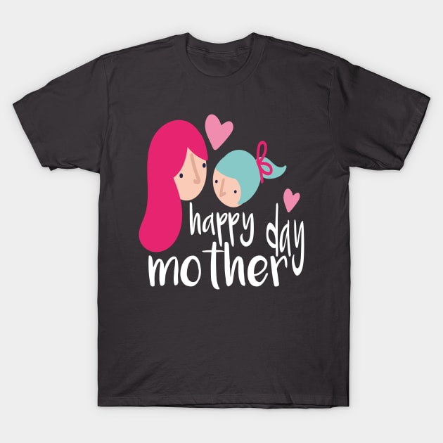 happy mother day T-Shirt by designnas2